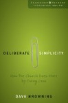 Deliberate Simplicity: How the Church Does More by Doing Less by Dave Browning