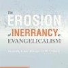 The Erosion of Inerrancy in Evangelicalism by G.K. Beale