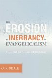 The Erosion of Inerrancy in Evangelicalism by G.K. Beale