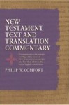 New Testament Text and Translation Commentary by Philip Comfort