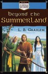 Beyond the Summerland (The Binding of the Blade Series, Book 1) by L.B. Graham