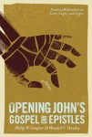 Opening Johnâ€™s Gospel and Epistles by Philip W. Comfort & Wendell C. Hawley