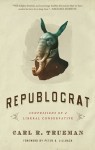 Republocrat: Confessions of a Liberal Conservative by Carl Trueman,