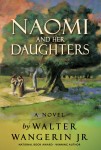 Naomi and Her Daughters: A Novel by Walter Wangerin Jr.