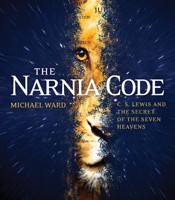 The Narnia Code: C.S. Lewis and the Secret of the Seven Heavens by Michael Ward