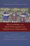 Reclaiming the Old Testament for Christian Preaching edited by Kent, Kissling & Turner