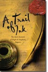 A Trail of Ink: The Third Chronicle of Hugh de Singleton, Surgeon by Mel Starr
