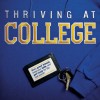 Thriving at College by Alex Chediak
