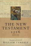 The New Testament 1526 Edition translated by William Tyndale