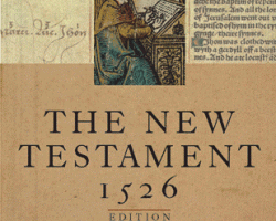 The New Testament 1526 Edition translated by William Tyndale