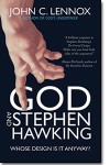 God and Stephen Hawking: Whose Design Is It Anyway? by John C. Lennox