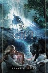The Gift: A Novel by Bryan M. Litfin