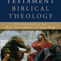 A New Testament Biblical Theology: The Unfolding of the Old Testament in the New by G.K. Beale