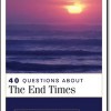 40 Questions About the End Times by Eckhard Schnabel