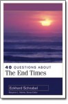 40 Questions About the End Times by Eckhard Schnabel