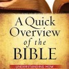 "A Quick Overview of the Bible: Understanding How All the Pieces Fit Together" by Douglas A Jacoby
