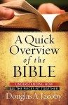 "A Quick Overview of the Bible: Understanding How All the Pieces Fit Together" by Douglas A Jacoby