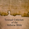 Textual Criticism of the Hebrew Bible (3rd Edition) by Emmanuel Tov