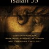 The Gospel According to Isaiah 53: Encountering the Suffering Servant in Jewish and Christian Theology edited by Darrell L. Bock and Mitch Glaser