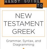 The Handy Guide to NT Greek by Douglas Huffman