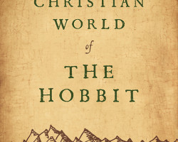 The Christian World of The Hobbit by Devin Brown