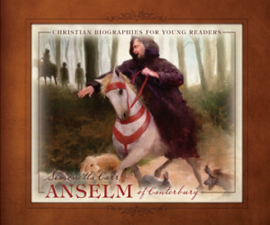 Anselm of Canterbury by Simonetta Carr (Christian Biographies for Young Readers)
