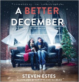 A Better December: Proverbs to Brighten Christmas by Steven Estes