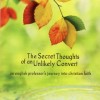 The Secret Thoughts of an Unlikely Convert by Rosaria Champagne Butterfield