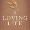 A Loving Life by Paul Miller