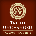 Scripture quotations taken from the English Standard Version. Click to learn more about the ESV Bible
